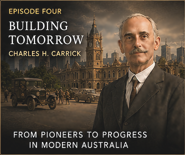 Building Tomorrow — Charles H. Carrick, from pioneers to progress in modern Australia.
